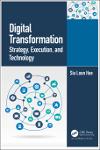 TVS.006147_Siu Loon Hoe - Digital Transformation_ Strategy, Execution, and Technology-CRC Press_Auerbach (2022)-1.pdf.jpg