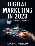 TVS.006452_Digital Marketing in 2023. A Quickstart Guide (Martin Pidsley)-GT.pdf.jpg