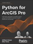 TVS.003332.Python for ArcGIS Pro_ Automate cartography and data analysis using ArcGIS Python modules, Jupyter Notebooks, and pandas-Packt Publishing -TT.pdf.jpg