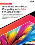 TVS.006882_Nabanita Dash - Ultimate Parallel and Distributed Computing with Julia for Data Science_ Excel in Data Analysis, Statistical Modeling and M-GT.pdf.jpg