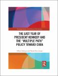 TVS.005602_TT_(Routledge Studies in the History of the Americas) Håkan Karlsson_ Tomás Diez Acosta - The Last Year of President Kennedy and the _Multi.pdf.jpg