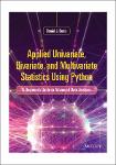 TVS.007377_Applied Univariate, Bivariate, and Multivariate Statistics Using Python A Beginners Guide to Advanced Data Analysis_Denis 6-GT.pdf.jpg