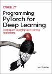 TVS.009898programming-pytorch-for-deep-learning-creating-and-deploying-deep-learning-applications-1nbsped-1492045357-9781492045359-GT.pdf.jpg