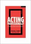 TVS.007009_Robert Cohen, James Calleri - Acting Professionally_ An Essential Career Guide for the Actor-Methuen Drama (2024)-GT.pdf.jpg